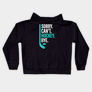 Funny Sorry Can't Hockey Bye Men Smile Gift Kids Hoodie